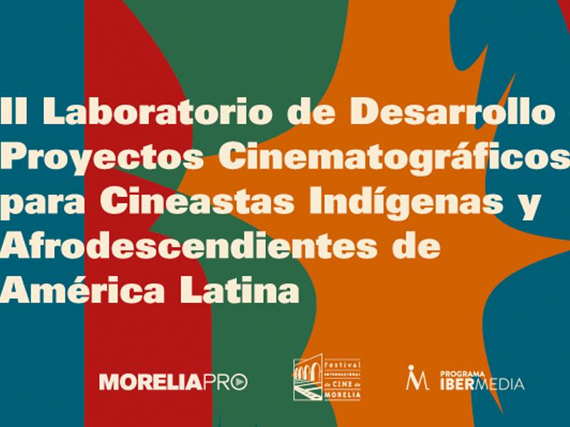 II Laboratorio de Desarrollo de Proyectos Cinematográficos para Cineastas Indígenas y Afrodescendientes de América Latina