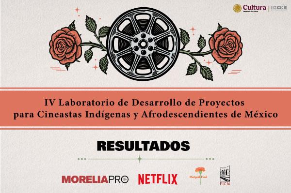 IV Laboratorio de Desarrollo de Proyectos para Cineastas Indígenas y Afrodescendientes de México