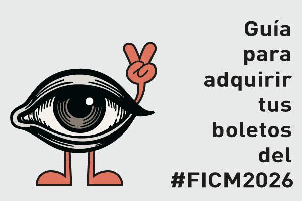 ¿Cómo adquirir tus boletos para el 24° FICM?