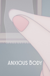 ANXIOUS BODY
